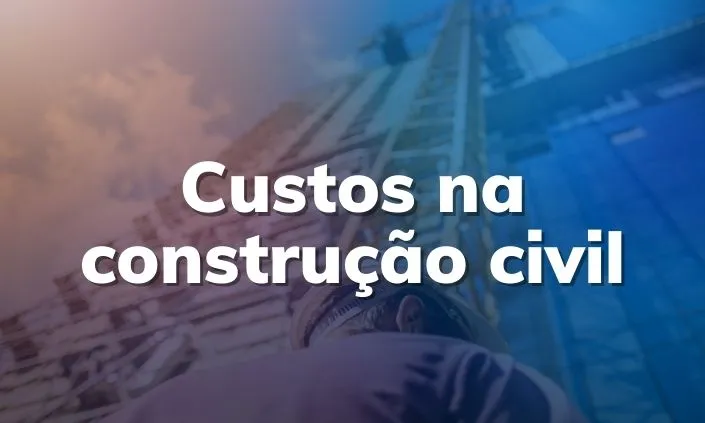 Leia mais sobre o artigo Custos na Construção Civil