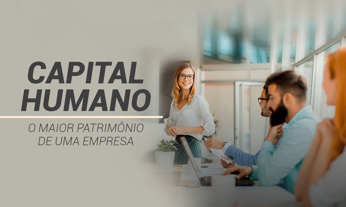 Leia mais sobre o artigo CAPITAL HUMANO – O MAIOR PATRIMÔNIO DE UMA EMPRESA