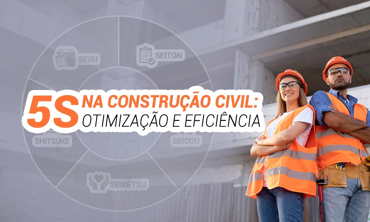 Leia mais sobre o artigo 5S na Construção Civil: Otimização e Eficiência