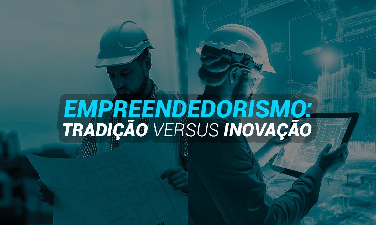 Leia mais sobre o artigo Empreendedorismo: tradição versus inovação