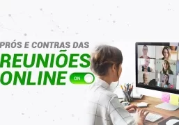 PRÓS E CONTRAS DAS REUNIÕES ONLINE